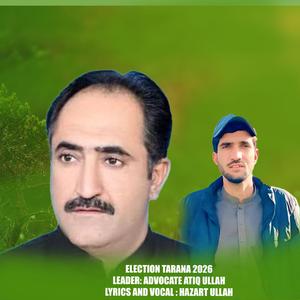 Election Tarana (feat. Hazart Ullah & Leader Advocate Atiq Ullah)