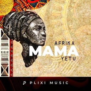 AFRIKA MAMA YETU