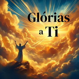 Glórias a Ti