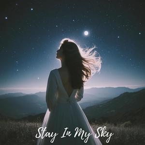 Stay In My Sky