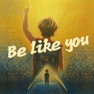 Be like you
