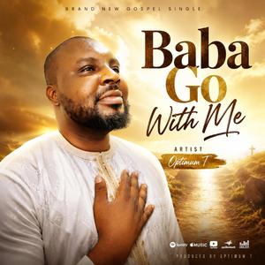 Baba Go With Me