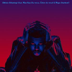 Skhala Sibaningi (feat. Man Kay Da vocca, Thoro de vocal & Maps Starkent)