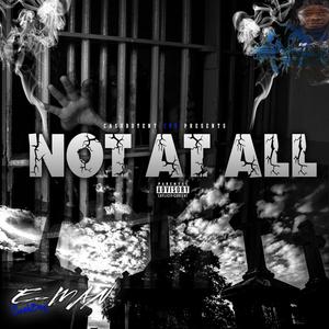 Not at All (feat. Official DA Kidd)