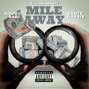Mile Away (feat. Dante' Harris)