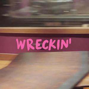 Wreckin'