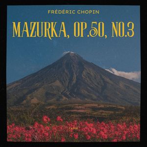 Chopin:Mazurka, Op.50, No.3
