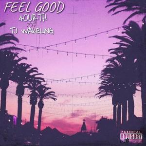 FEEL GOOD (feat. Tj Wakeling)