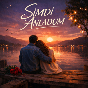 Şi̇mdi̇ Anladum