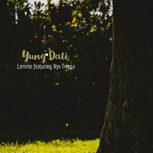 Yung Dati (feat. Nyx Trigga)