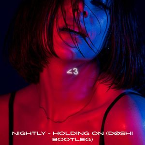 Holding On (DØSHI Bootleg)
