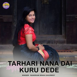 Tarhari Nana Dai Kuru Dede