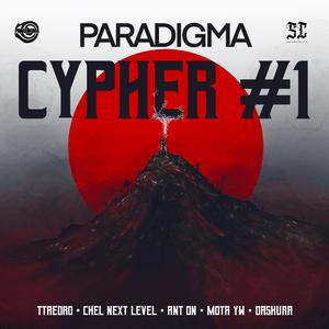 Paradigma CYPHER #1 (feat. Chel Next Level, Ant On, MOTA YW & Dashura)