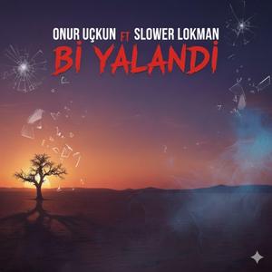 Bİ YALANDI (feat. SLOWER LOKMAN)