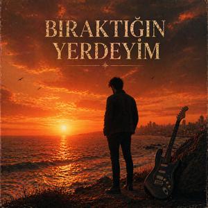 Bıraktığın Yerdeyim (Remastered)