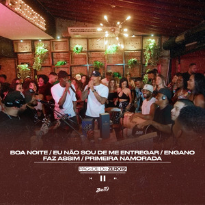 Boa Noite / Eu Não Sou de Me Entregar / Engano / Faz Assim / Primeira Namorada (Pagode do Zero19) (Ao Vivo)
