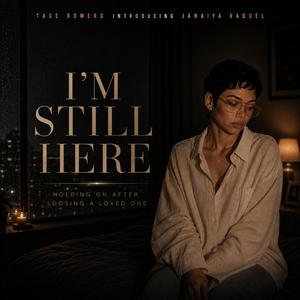 I'm Still Here (feat. JANAIYA RAQUEL)