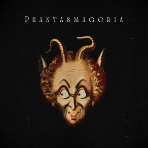 Phantasmagoria