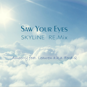 Saw your eyes (SKYLiNE Re:Mix)（Cover Amberry）
