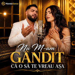 Nu M-am GÂNDIT CĂ O SĂ TE VREAU AȘA