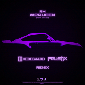 MCQUEEN (HEDEGAARD & FAUSTIX REMIX)