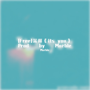 [Free]采样《its you》 Prod by Marble