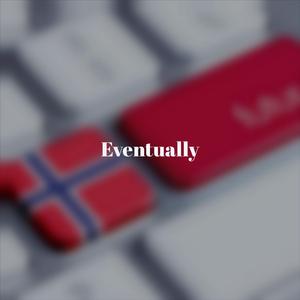 Eventually