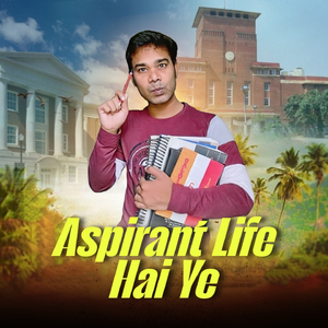 Aspirant Life Hai Ye