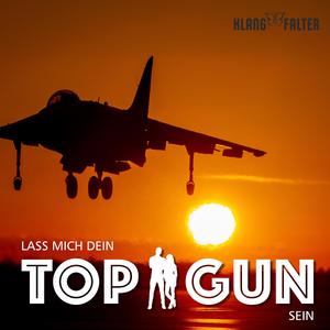 Lass mich Dein Top Gun sein