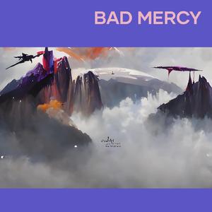 Bad Mercy