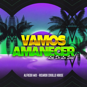Vamos Amancer - Los De La Seis
