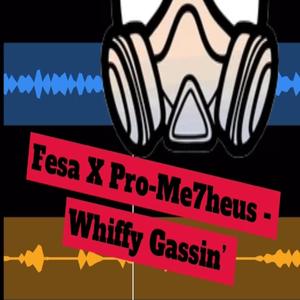 Whiffy Gassin' (feat. Pro-Me7heus)