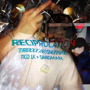 Reciprocation (feat. Tico_1k & $aNDMAN)