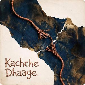 Kachche Dhaage