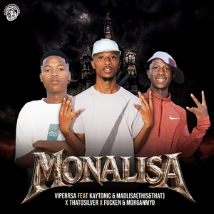 Monalisa (feat. KayTonic, Madlisa(This&That), ThatoSilver, ****en & MorganMyo)