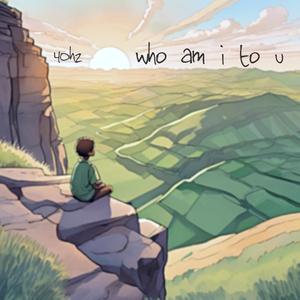 who am i to u