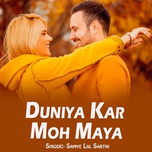 Duniya Kar Moh Maya