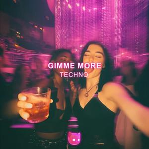 Gimme More (Techno Mix)