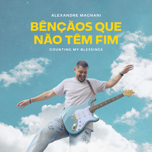 Bênçãos Que Não Tem Fim (Counting My Blessings)