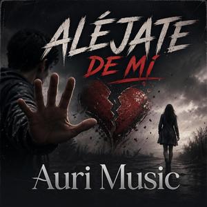 Aléjate De Mí