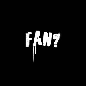 FAN? (feat. Q Crazyyy)