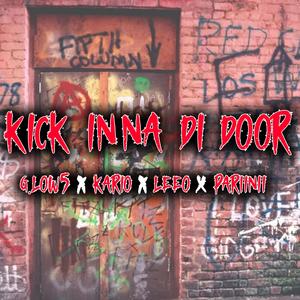 KICK INNA DI DOOR (feat. KARIO, LEEO & PARIINII)
