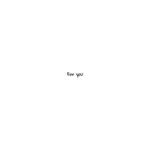 For you