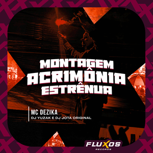 Montagem Acrimônia Estrênua