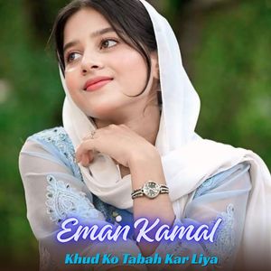 Khud Ko Tabah Kar Liya