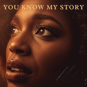 You Know My Story