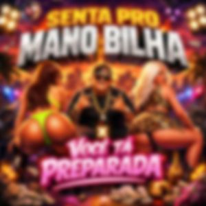 Senta pro Mano Bilha X Você Tá Preparada