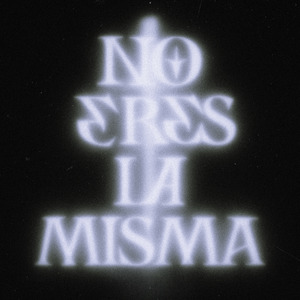 No eres la misma