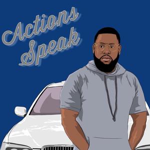 Actions Speak (feat. Foster K.I.D.D & Reesie)