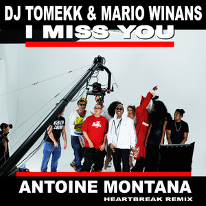 I Miss You (Antoine Montana Heartbreak Remix)